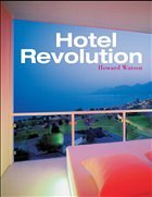 Hotel Revolution - 21st Century Hotel Design - Watson, Howard