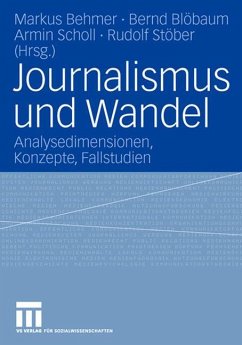 Journalismus und Wandel - Behmer, Markus / Blöbaum, Bernd / Scholl, Armin / Stöber, Rudolf (Hgg.)