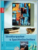 Strukturpasten & Spachteltechniken, m. DVD