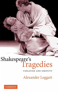 Shakespeare's Tragedies - Leggatt, Alexander