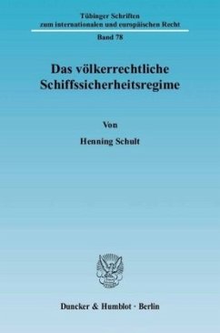 Das völkerrechtliche Schiffssicherheitsregime. - Schult, Henning