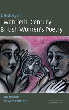 A History of Twentieth-Century British Women's Poetry - Dowson, Jane; Entwistle, Alice