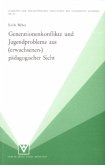 Generationenkonflikte und Jugendprobleme aus (erwachsenen-)pädagogischer Sicht Generationenkonflikte und Jugendprobleme aus (erwachsenen-)pädagogischer Sicht