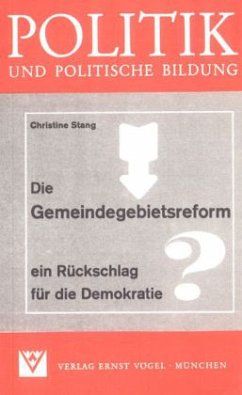 Cover Die Gemeindegebietsreform - ein Rückschlag für die Demokratie?