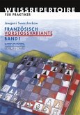 Französisch Vorstossvariante. Weissrepertoire für Praktiker