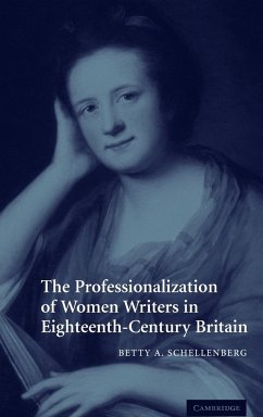 The Professionalization of Women Writers in Eighteenth-Century Britain - Schellenberg, Betty A.