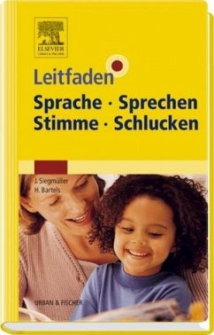 Leitfaden Sprache Sprechen Stimme Schlucken - Jungehülsing, Markus / Hofmann, Carola / Gies, Jeannine / Giel, Barbara / Heide, Judith / Fellinger, Johannes / Fröhling, Astrid / Dicks, Peter / Richter, Julia / Nagel, MIchaela / Manter, Ursula / Lowit, Anja / Pahn, Claudia / Ziegler, Wolfram