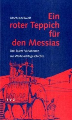 Ein roter Teppich für den Messias - Knellwolf, Ulrich