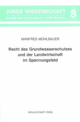 Recht des Grundwasserschutzes und der Landwirtschaft im Spannungsfeld