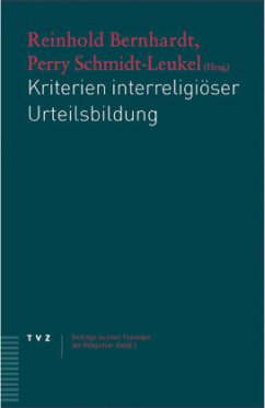 Kriterien interreligiöser Urteilsbildung - Bernhardt, Reinhold / Schmidt-Leukel, Perry (Hgg.)