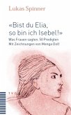 "Bist du Elia, so bin ich Isebel!"