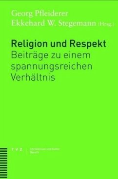 Religion und Respekt - Pfleiderer, Georg / Stegemann, Ekkehard W. (Hgg.)