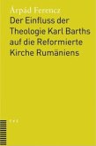 Der Einfluss der Theologie Karl Barths auf die Reformierte Kirche Rumäniens