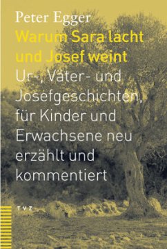 Warum Sara lacht und Josef weint - Egger, Peter