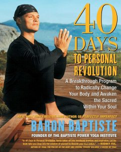 40 Days to Personal Revolution: A Breakthrough Program to Radically Change Your Body and Awaken the Sacred Within Your Soul - Baptiste, Baron