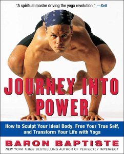 Journey Into Power: How to Sculpt Your Ideal Body, Free Your True Self, and Transform Your Life with Yoga - BAPTISTE