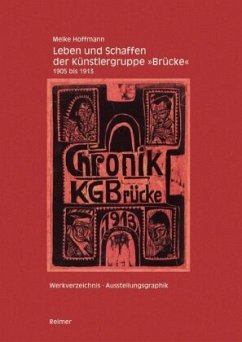 Leben und Schaffen der Künstlergruppe 'Brücke' 1905-1913 - Hoffmann, Meike