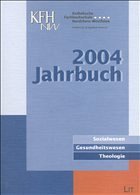 Jahrbuch der Katholischen Fachhochschule Nordrhein-Westfalen, Sozialwesen - Gesundheitswesen - Theologie 2004
