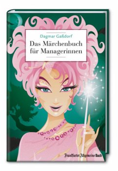 Das Märchenbuch für Managerinnen - Gaßdorf, Dagmar