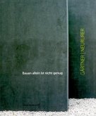 Gärtner + Neururer, Bauen allein ist nicht genug