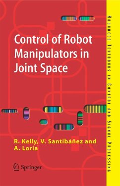 Control of Robot Manipulators in Joint Space - Kelly, Rafael; Santibanez, Victor; Loria, Antonio