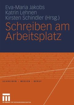 Schreiben am Arbeitsplatz - Jakobs, Eva-Maria / Lehnen, Katrin / Schindler, Kirsten (Hgg.)