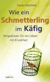 Wie ein Schmetterling im Käfig