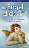 Nur Engel dürfen dick sein