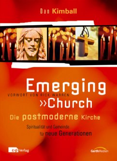 Emerging Church - Die postmoderne Kirche - Kimball, Dan