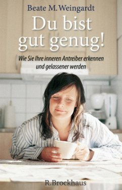 Du bist gut genug! - Weingardt, Beate M.