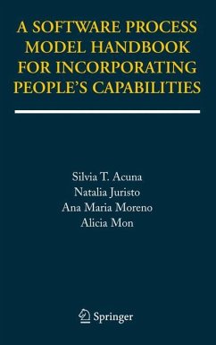 A Software Process Model Handbook for Incorporating People's Capabilities - Acuna, Silvia T.; Mon, Alicia; Moreno, Ana Maria; Juristo, Natalia
