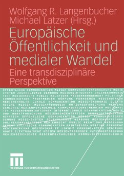 Europäische Öffentlichkeit und medialer Wandel - Langenbucher, Wolfgang / Latzer, Michael (Hgg.)