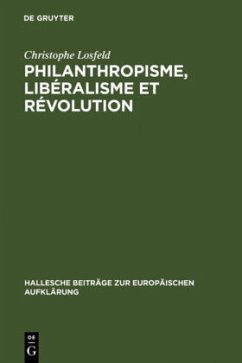 Philanthropisme, Libéralisme et Révolution - Losfeld, Christophe