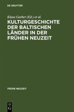 Kulturgeschichte der baltischen Länder in der Frühen Neuzeit - Garber, Klaus / Klöker, Martin (Hgg.)