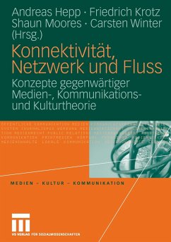 Konnektivität, Netzwerk und Fluss - Hepp, Andreas / Krotz, Friedrich / Moores, Shaun / Winter, Carsten (Hgg.)