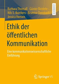 Ethik der öffentlichen Kommunikation - Bentele, Günter;Borchers, Nils S.;Dernbach, Beatrice