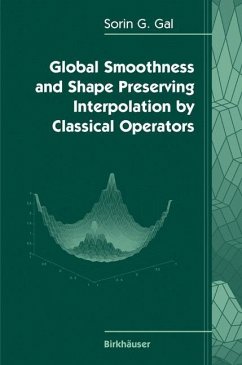 Global Smoothness and Shape Preserving Interpolation by Classical Operators - Gal, Sorin G.