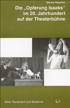 Die "Opferung Isaaks" im 20. Jahrhundert auf der Theaterbühne