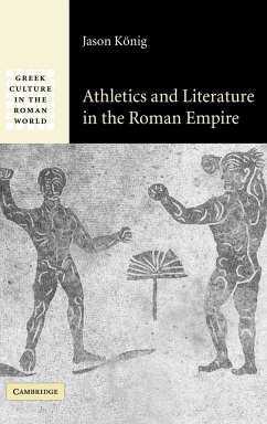 Athletics and Literature in the Roman Empire - König, Jason