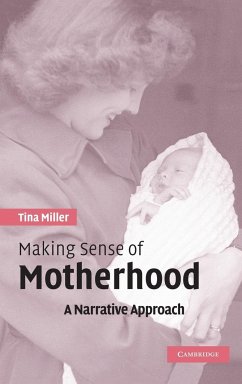 Making Sense of Motherhood - Miller, Tina