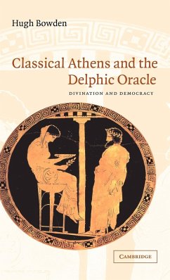 Classical Athens and the Delphic Oracle - Bowden, Hugh