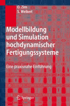 Modellbildung und Simulation hochdynamischer Fertigungssysteme - Zirn, Oliver;Weikert, Sascha