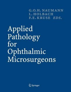 Applied Pathology for Ophthalmic Microsurgeons - Naumann, Gottfried O. H. / Holbach, L. / Kruse, F. E. (eds.)
