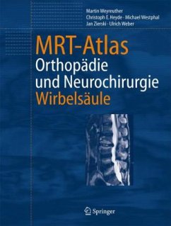 MRT-Atlas Orthopädie und Neurochirurgie - Weyreuther, Martin / Heyde, Christoph E. / Westphal, Michael / Zierski, Jan / Weber, Ulrich