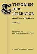 Theorien der Literatur II - Geppert, Hans Vilmar / Zapf, Hubert (Hgg.)