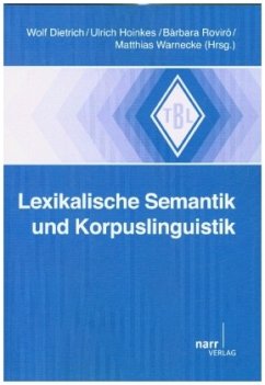 Lexikalische Semantik und Korpuslinguistik - Dietrich, Wolf / Hoinkes, Ulrich / Rovirò, Bàrbara / Warnecke, Matthias (Hgg.)