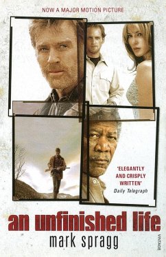 An Unfinished Life - Spragg, Mark An Unfinished Life - Spragg, Mark