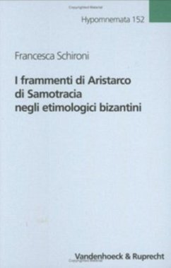 I frammenti di Aristarco di Samotracia negli etimologici bizantini - Schironi, Francesca