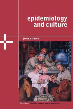 Epidemiology and Culture - Trostle, James A.