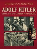 Adolf Hitler. Aufstieg und Untergang